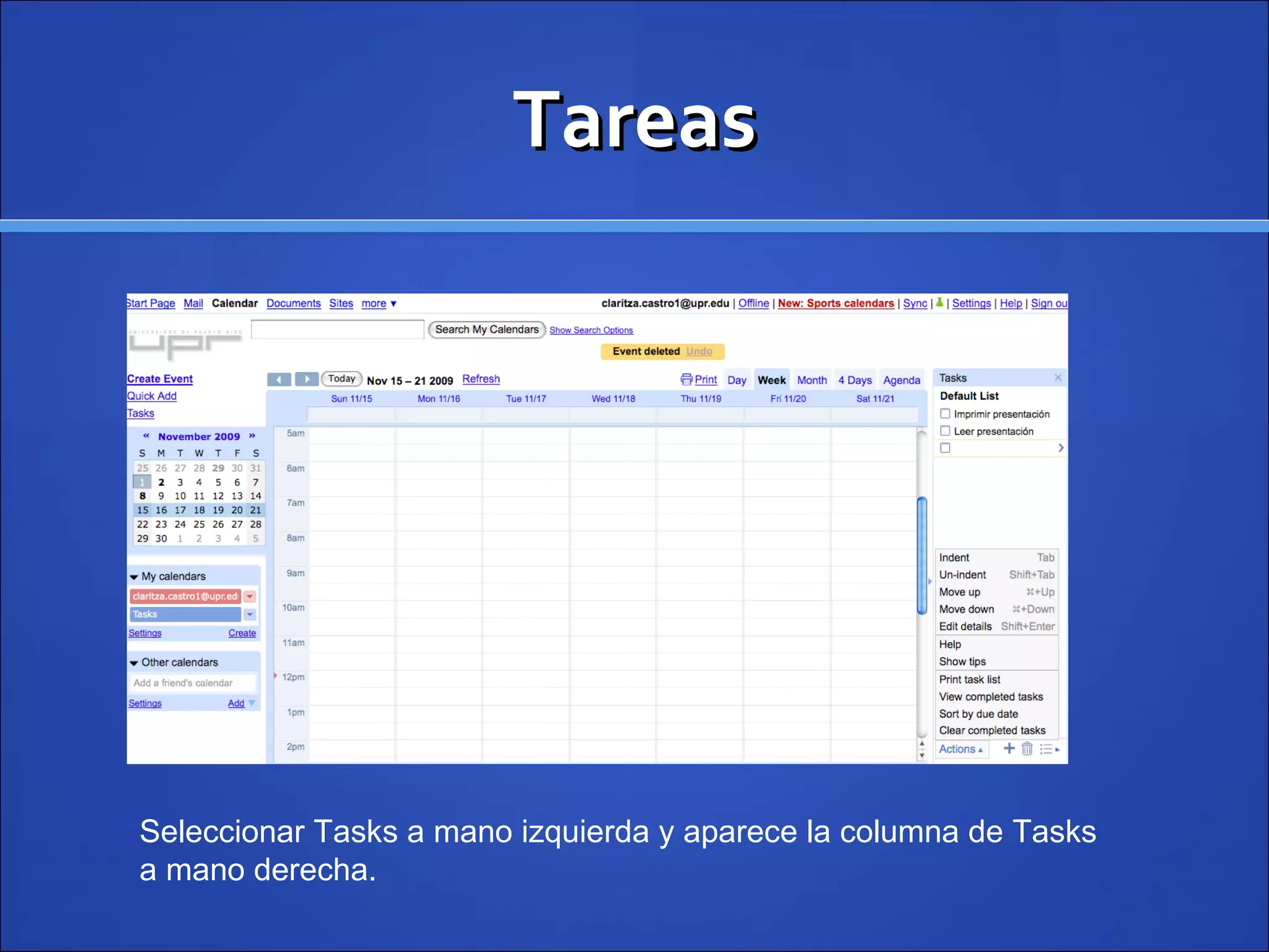 Tareas Seleccionar Tasks a mano izquierda y aparece la columna de Tasks a mano derecha. 