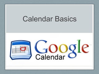 Calendar Basics
 