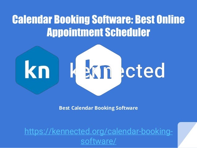 https://kennected.org/calendar-booking-
software/
Best Calendar Booking Software
 