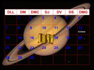 JUNY 30 29 28 27 26 25 24 23 22 21 20 19 18 17 16 15 14 13 A.Irene 12 11 10 9 8 7 6 5 4 3 2 1 DMG DS DV DJ DMC DM DLL 