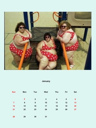 January




Sun   Mon   Tue    Wed      Thu   Fri   Sat



       F     2      3        4    5     6
 7     8     9      10      11    12    13
14    15    16      17      18    19    20
21    22    23      24      25    26    27



28    29    30      31
 