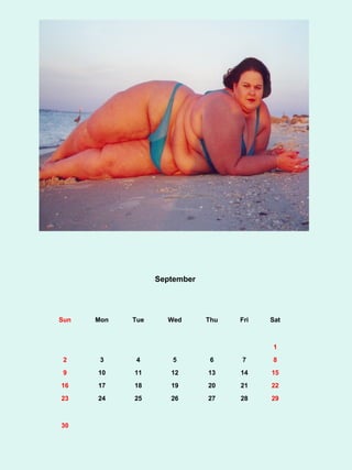 September




Sun   Mon   Tue     Wed       Thu   Fri   Sat



                                          1
 2     3     4        5        6    7     8
 9    10    11       12       13    14    15
16    17    18       19       20    21    22
23    24    25       26       27    28    29



30
 