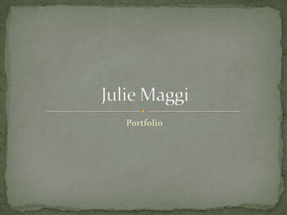 Portfolio Julie Maggi 