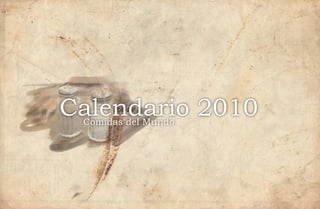 Calendario 2010
 Comidas del Mundo
 