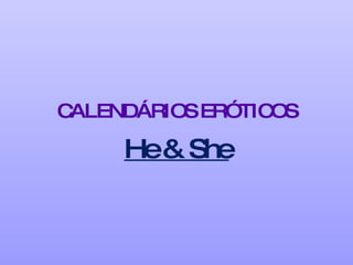CALENDÁRIOS ERÓTICOS He & She 