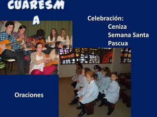 Celebración:
Ceniza
Semana Santa
Pascua

Oraciones

 