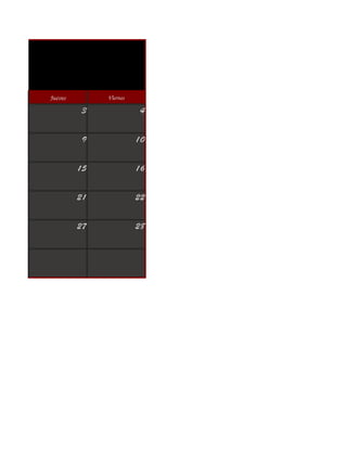 16
Jueves Viernes
3 4
9 10
15 16
21 22
27 28