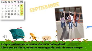 Así que mañana es tu primer día en la universidad.
¡Dime que se siente, volver a madrugar después de tanto tiempo!