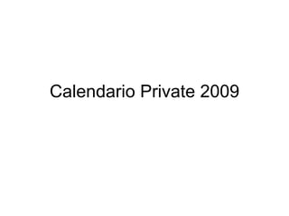 Calendario Private 2009 