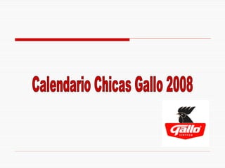 Calendario Chicas Gallo 2008 