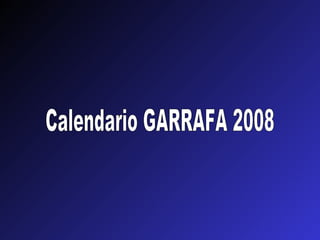 Calendario GARRAFA 2008 