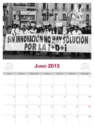 Junio 2013
     Mayo 2013                                                                                                   Julio 2013
L M X J V S         D                                                                                  L    M     X J V S      D
      1 2 3 4       5                                                                                  1    2     3 4 5 6      7
6 7 8 9 10 11       12                                                                                 8    9    10 11 12 13   14
13 14 15 16 17 18   19                                                                                 15   16   17 18 19 20   21
20 21 22 23 24 25   26                                                                                 22   23   24 25 26 27   28
27 28 29 30 31                                                                                         29   30   31




    Lunes                     Martes        Miércoles       Jueves        Viernes        Sábado        Domingo
                                                                                                   1                                2




                          3             4               5             6              7             8                                9




                         10            11           12               13             14            15                            16




                         17            18           19               20             21            22                            23




                         24            25           26               27             28            29                            30
 