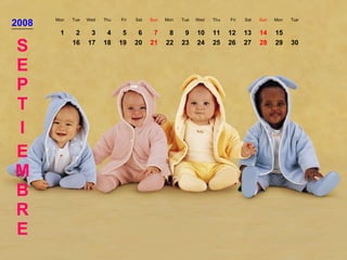 2008 Mon Tue Wed Thu Fri Sat Sun Mon Tue Wed Thu Fri Sat Sun Mon Tue SEPT I EMBRE 1 2 3 4 5 6 7 8 9 10 11 12 13 14 15 16 17 18 19 20 21 22 23 24 25 26 27 28 29 30 