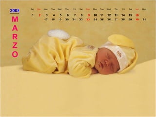 2008 Sat Sun Mon Tue Wed Thu Fri Sat Sun Mon Tue Wed Thu Fri Sat Sun Mon MARZO 1 2 3 4 5 6 7 8 9 10 11 12 13 14 15 16 17 18 19 20 21 22 23 24 25 26 27 28 29 30 31 