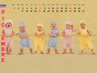 2008 Mon Tue Wed Thu Fri Sat Sun Mon Tue Wed Thu Fri Sat Sun Mon Tue Wed D I C I EMBRE 1 2 3 4 5 6 7 8 9 10 11 12 13 14 15 16 17 18 19 20 21 22 23 24 25 26 27 28 29 30 31 