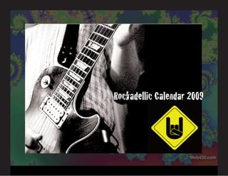Rockadellic Calendar 2009
 