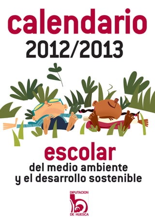 calendario
  2012/2013


     escolar
  del medio ambiente
y el desarrollo sostenible
 