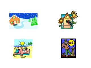 Las estaciones del año… el invierno la primavera el verano el otoño 