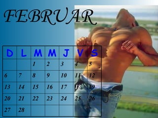 FEBRUAR 28 27 26 25 24 23 22 21 20 19 18 17 16 15 14 13 12 11 10 9 8 7 6 5 4 3 2 1 S V J M M L D 