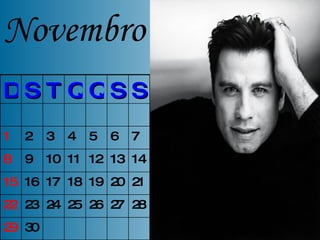 Novembro 30 29 28 27 26 25 24 23 22 21 20 19 18 17 16 15 14 13 12 11 10 9 8 7 6 5 4 3 2 1 S S Q Q T S D 