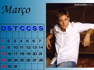 Março 31 30 29 28 27 26 25 24 23 22 21 20 19 18 17 16 15 14 13 12 11 10 9 8 7 6 5 4 3 2 1 S S Q Q T S D 
