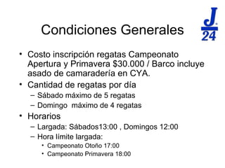 Condiciones Generales Costo inscripci ón regatas Campeonato Apertura y Primavera $30.000 / Barco incluye asado de camaradería en CYA. Cantidad de regatas por día S ábado máximo de 5 regatas Domingo  máximo de 4 regatas Horarios Largada: S ábados13:00 , Domingos 12:00 Hora l ímite largada:  Campeonato Otoño 17:00 Campeonato Primavera 18:00 