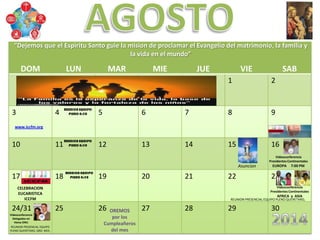 DOM LUN MAR MIE JUE VIE SAB
1 2
3 4 5 6 7 8 9
10 11 12 13 14 15 16
17 18 19 20 21 22 23
24/31 25 26 27 28 29 30
REUNION PRESENCIAL EQUIPO PLENO QUERETARO,
REUNION PRESENCIAL EQUIPO
PLENO QUERETARO, QRO. MEX.
CELEBRACION
EUCARISTICA
ICCFM
Asuncion
OREMOS
por los
Cumpleañeros
del mes
www.iccfm.org
Videoconferencia
Presidentes Continentales
EUROPA 7:00 PM
Videoconferencia
Presidentes Continentales
AFRICA y ASIA
Videoconferencia
Delegados en
Viena ONU
“Dejemos que el Espiritu Santo guie la mision de proclamar el Evangelio del matrimonio, la familia y
la vida en el mundo”
 