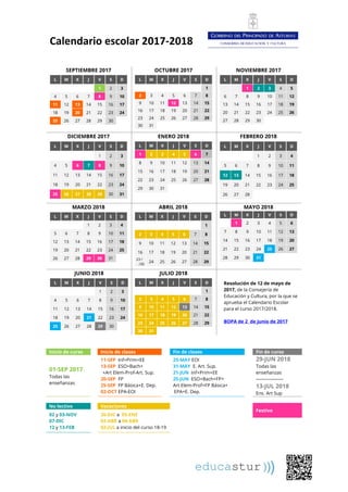 Calendario escolar 2017-2018
SEPTIEMBRE 2017
L M X J V S D
1 2 3
4 5 6 7 8 9 10
11 12 13 14 15 16 17
18 19 20 21 22 23 24
...