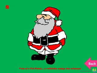 8 Vem aí o Pai Natal… o velhinho amigo das crianças