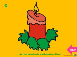 5 As velas também são tradicionais no Natal