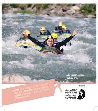 IVAN, PIERPAOLO, MIRKO -
Technical Office
INSPIRATION #3: TRUST IN THE POWER OF
TEAM AND COOPERATION. LET OUR GROUP OF
COMPANIES DRAG YOU TOWARDS UNBELIEVABLE
EXTRUSION RESULTS!
Hydrospeed
 