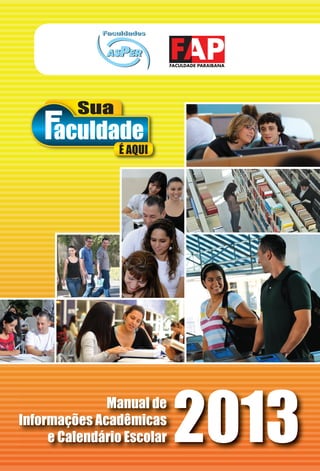 2013
Manual de
Informações Acadêmicas
e Calendário Escolar
 
