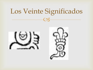 Los Veinte Significados
          
 