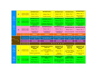 MATEMÁTICAS I                                                                  MATEMÁTICAS I
                                       MATEMÁTICAS I                                            MATEMÁTICAS I           MATEMÁTICAS I
                      10:24 A 10:39                                                                                                              Bloque I Sec. 3
                 1°   16:24 A 16:39
                                        Bloque I Sec. 2            Bloque I Sec. 2               Bloque I Sec. 2         Bloque I Sec. 2
                                                                                                                                                 Regularidades y
                                        El salto de altura        El salto de altura            El salto de altura      El salto de altura
    MAT.                                                                                                                                           naturaleza
    10:24                              MATEMÁTICAS II                                          MATEMÁTICAS II          MATEMÁTICAS II          MATEMÁTICAS II
      A                                                          MATEMÁTICAS II
    11:12                               Bloque I Sec. 2                                          Bloque I Sec. 2         Bloque I Sec. 2         Bloque I Sec. 2
                      10:39 A 10:54                                Bloque I Sec. 2
                 2°   16:39 A 16:54
                                       Problemas aditivos                                      Problemas aditivos      Problemas aditivos      Problemas aditivos
                                                               Problemas aditivos con
                                        con expresiones                                         con expresiones         con expresiones         con expresiones
                                                               expresiones algebraicas
                                          algebraicas                                             algebraicas             algebraicas             algebraicas
    VESP.
    16:24                             MATEMÁTICAS III           MATEMÁTICAS III            MATEMÁTICAS III
                                                                                                                       MATEMÁTICAS III         MATEMÁTICAS III
      A
    17:12             10:54 A 11:09     Bloque I Sec. 2            Bloque I Sec. 2               Bloque I Sec. 2
                 3°   16:54 A 17:09
                                                                                                                         Bloque I Sec. 3         Bloque I Sec. 3
                                        Propiedades de             Propiedades de                Propiedades de
                                                                                                                       Trazos de tangentes     Trazos de tangentes
                                         cuadrilateros              cuadrilateros                 cuadrilateros
                      11:09 A 11:12
                                           CÁPSULA                   CÁPSULA                          CÁPSULA               CÁPSULA                 CÁPSULA
                      17:09 A 17:12
                                       El alma de México                                        El alma de México       El alma de México       El alma de México
                      11:12 A 11:27                           El alma de México Cap III
                                      Cap III Los hijos del                                    Cap III Los hijos del   Cap III Los hijos del   Cap III Los hijos del
R    E                17:12 A 17:27                               Los hijos del sol II
                                               sol                                                    sol III                 sol IV                   sol V
         C   E
                      11:12 A 11:36
                 S                        NOTICIERO                 NOTICIERO                     NOTICIERO               NOTICIERO               NOTICIERO
                      17:12 A 17:36
O
                      11:12 A 11:36
                                                                                       R   E      C     E   S      O
                      17:12 A 17:36
                                                                                                                         ASIGNATURA
                                        GEOGRAFÍA DE          ASIGNATURA ESTATAL                GEOGRAFÍA DE                                    GEOGRAFÍA DE
                                                                                                                           ESTATAL
                                        MÉXICO Y DEL               SIGLO XX                     MÉXICO Y DEL                                    MÉXICO Y DEL
    MAT.                                                                                                                  SIGLO XX
                                           MUNDO                                                   MUNDO                                           MUNDO
    11:36             11:36 A 11:51                              La vida en México
      A          1°   17:36 A 17:51      Bloque I Sec. I      1915- 1917 Tiempo de los           Bloque I Sec. I
                                                                                                                        La vida en México
                                                                                                                                                 Bloque I Sec. 2
    12:24                                                                                                              1915- 1917 Tiempo
                                                                       ideales
                                                                                                                          de los ideales
                                      Espacios compartidos                                          Espacios                                    El mundo en que
                                                2                    1ra. Parte                   compartidos 2                                     vivimos
                                                                                                                            2a. Parte
                                                                                               ORIENTACIÓN Y
    VESP.                                                     FORMACIÓN CÍVICA Y                                         FORMACIÓN
                                         HISTORIA I                                               TUTORÍA                                         HISTORIA I
    17:36                                                          ÉTICA I                                             CÍVICA Y ÉTICA I
      A               11:51 A 12:06
                 2°   17:51 A 18:06
                                        Bloque I Sec. 1
                                                                   Bloque I Sec. 1
                                                                                           Cine Club. En Corto:
                                                                                                                         Bloque I Sec. 1
                                                                                                                                                 Bloque I Sec. 1
    18:24                                                                                  historias para ver en
                                        Edad Moderna II                                           el aula:                                      Edad Moderna II
                                                                  Vivir y convivir 2                                    Vivir y convivir 2
 