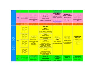 Las Manchincuepas
                                                                                  del Tlacuache
                                                                                 ORIENTACIÓN Y
                                                                                    TUTORÍA                FORMACIÓN
                               HISTORIA II         FORMACIÓN CÍVICA Y                                                           HISTORIA II
                                                                                                        CÍVICA Y ÉTICA II
                                                        ÉTICA II
                                                                                Cine Club. En Corto:
             12:06 A 12:21    Bloque I Sec. 1                                                                                   Bloque I Sec. 1
        3°   18:06 A 18:21                              Bloque I Sec. 1
                                                                                historias para ver en     Bloque I Sec. 1
                                                                                       el aula:
                             De una conquista a                                                                               De una conquista a
                                                                                                        ¿Qué es la justicia
                                    otra          ¿Qué es la justicia social?                                                        otra
                                                                                Las Manchincuepas            social?
                                                                                  del Tlacuache
             12:21 A 12:24
                                 CÁPSULA                  CÁPSULA                    CÁPSULA                CÁPSULA               CÁPSULA
             18:21 A 18:24
                                                          ARTES I
              12:24:00 A
               12:27:45                                    Música
              18:24:00 A                               Bloque 1 Sec. 1
               18:27:45
                                                  ¿Cómo afecta el sonido a la
                                                  sociedad y a la comunidad?
                                                           Teatro
              12:27:45 A
                                                       Bloque 1 Sec. 1
               12:31:30      ORIENTACIÓN Y
              18:27:45 A                                                                                                        ASIGNATURA
MAT.                            TUTORÍA            El espacio escénico y el          LENGUA                EDUCACIÓN
               18:31:30                                                                                                           ESTATAL
12:24                                                    movimiento                EXTRANJERA               FÍSICA I
  A                           Bloque 1 Sec. 1                                        IInglés
                                                           Danza                                                              La edad de merecer
13:12   1°                                                                                                Bloque 1 Sec. 1
                             Los umbrales de la        Bloque 1 Sec. 1            Unit 1 Lesson 2
              12:31:30 A                                                                                                         Saque usted
               12:35:15             vida.                                                           ¿En qué nos ayuda la
                                 Inicio de la         Exploración de las        Her name is Azucena   actividad física?
              18:31:30 A                                                                                                            Parte I
                                adolescencia      cualidades de movimiento
               18:35:15
                                                    conjugando: tiempo,
VESP.                                              energía, espacio y flujo.
18:24
  A                                                Artes Visuales Bloque 1
19:12                                                       Sec. 1
              12:35:15 A
               12:39:00
                                                      Los materiales, las
              18:35:15 A
                                                  herramientas y el espacio
               18:39:00
                                                  físico como resultado del
                                                       proceso creativo
                               FORMACIÓN                  ARTES II                   LENGUA                                     FORMACIÓN
                             CÍVICA Y ÉTICA I                                                              EDUCACIÓN
                                                                                   EXTRANJERA                                 CÍVICA Y ÉTICA I
             12:39 A 12:54                                                                                  FÍSICA II
        2°   18:39 A 18:54
                                                       Artes Visuales                IIInglés
                              Bloque I Sec. 1                                                                                   Bloque I Sec. 1
                                                                                                        Cualidades motrices
                                                   Cuéntame un cuadro La          Unit 1 Lesson 2
 