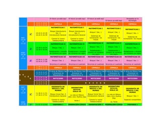 El futuro ya está aquí    El futuro ya está aquí       El futuro ya está aquí                                Atrapados en la
                                                                                                                       El futuro ya está aquí         tecnología
                      10:21 A 10:24
                                            CÁPSULA                  CÁPSULA                       CÁPSULA                  CÁPSULA                   CÁPSULA
                      16:21 A 16:34
                                        MATEMÁTICAS I            MATEMÁTICAS I
                                                                                              MATEMÁTICAS I             MATEMÁTICAS I
                                                                                                                                                  MATEMÁTICAS I
                                       Bloque Intorductorio      Bloque Intorductorio
                                                                                                Bloque I Sec. 1           Bloque I Sec. 1
                      10:24 A 10:39           Sec. 0                   Sec. 0                                                                       Bloque I Sec. 1
                 1°   16:24 A 16:39   Introductorio General.    Introductorio General
                                                                                                 Sistemas de               Sistemas de
                                                                                                                                                    Sistemas de
    MAT.                                                                                       númeración: los           númeración: los
                                         Conoce tu nueva          Conoce tu nueva                                                               númeración: los mayas
    10:24                                                                                           mayas                     mayas
                                          Telesecundaria           Telesecundaria
      A
    11:12                                                                                     MATEMÁTICAS II            MATEMÁTICAS II
                                       MATEMÁTICAS II            MATEMÁTICAS II                                                                  MATEMÁTICAS II
                                                                                                Bloque I Sec. 1           Bloque I Sec. 1
                      10:39 A 10:54      Bloque I Sec. 1           Bloque I Sec. 1                                                                  Bloque I Sec. 1
                 2°   16:39 A 16:54
                                                                                                Mutiplicación y           Mutiplicación y
                                      Mutiplicación y división Mutiplicación y división                                                         Mutiplicación y división
    VESP.                                                                                    división de números       división de números
                                      de números con signo de números con signo                                                                 de números con signo
    16:24                                                                                          con signo                 con signo
      A                                MATEMÁTICAS III          MATEMÁTICAS III              MATEMÁTICAS III           MATEMÁTICAS III           MATEMÁTICAS III
    17:12
                      10:54 A 11:09
                 3°   16:54 A 17:09
                                         Bloque I Sec. 1           Bloque I Sec. 1              Bloque I Sec. 1           Bloque I Sec. 1           Bloque I Sec. 1

                                      Binomios al cuadrado      Binomios al cuadrado         Binomios al cuadrado      Binomios al cuadrado     Binomios al cuadrado
                      11:09 A 11:12
                                            CÁPSULA                  CÁPSULA                       CÁPSULA                  CÁPSULA                   CÁPSULA
                      17:09 A 17:12
                                      El alma de México Cap El alma de México Cap I El alma de México Cap El alma de México Cap El alma de México Cap
                      11:12 A 11:27
                                          I Amanecer en           Amanecer en           I Amanecer en         I Amanecer en         I Amanecer en
R    E                17:12 A 17:27
                                           Mesoamérica           Mesoamérica II         Mesoamérica III       Mesoamérica IV        Mesoamérica V
         C   E
                      11:12 A 11:36
                 S                         NOTICIERO                NOTICIERO                      NOTICIERO               NOTICIERO                 NOTICIERO
                      17:12 A 17:36
O
                      11:12 A 11:36
                                                                                         R     E    C   E    S     O
                      17:12 A 17:36
                                         GEOGRAFÍA DE                                          GEOGRAFÍA DE               ASIGNATURA
    MAT.                                                           ASIGNATURA
                                         MÉXICO Y DEL                                          MÉXICO Y DEL                 ESTATAL                GEOGRAFÍA DE
    11:36                                                            ESTATAL
                                            MUNDO                                                 MUNDO                    SIGLO XX                MÉXICO Y DEL
      A                                                             SIGLO XX
    12:24                                                                                                                                             MUNDO
                      11:36 A 11:51
                 1°   17:36 A 17:51
                                       Bloque Inicial Sec. 0
                                                                 La vida en México
                                                                                        Bloque Inicial Sec. 0           La vida en México
                                      Introductorio General.                           Introductorio General            1901-1911 Porfirio          Bloque I Sec. I
                                                               1901-1911 Porfirio Díaz
                                                                                                                               Díaz
                                         Conoce tu nueva                                       Conoce tu nueva                                  Espacios compartidos
                                                                       Parte I
    VESP.                                 Telesecundaria                                        Telesecundaria               2a. Parte
    17:36        2°   11:51 A 12:06        HISTORIA I          FORMACIÓN CÍVICA               ORIENTACIÓN Y            FORMACIÓN CÍVICA              HISTORIA I
 
