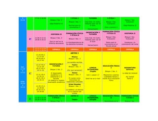 A          17:51 A 18:06                                 Y ÉTICA I                 TUTORÍA                 Y ÉTICA I
18:24                           Bloque I Sec. 3                                                                                      Bloque I Sec.
                                                        Bloque I Sec. 3         Cine Club. En Corto:        Bloque I Sec.             Evaluación
                               Edad Moderna VI                                  historias para ver en        Evaluación
                                                        Normas para la                 el aula:                                    Edad Moderna II
                                                         convivencia 2                                    Vivir y convivir 1
                                                                                   HamacCaziim
                                                                                                        FORMACIÓN CÍVICA
                                                                                 ORIENTACIÓN Y
                                                     FORMACIÓN CÍVICA                                      Y ÉTICA II               HISTORIA II
                                HISTORIA II                                         TUTORÍA
                                                        Y ÉTICA II
                                                                                                            Bloque I Sec.            Bloque I Sec.
             12:06 A 12:21      Bloque I Sec. 3                                 Cine Club. En Corto:
        3°   18:06 A 18:21
                                                        Bloque I Sec. 3
                                                                                historias para ver en
                                                                                                             Evaluación               Evaluación
                               Que yo nací en la                                       el aula:
                                                     La interdependencia de                                 Retos para la            Zacatecas y la
                              América abundante
                                                     los derechos humanos                                 convivencia en el      colonización del norte
                                                                                   HamacCaziim
                                                                                                            Mundo actual
             12:21 A 12:24
                                  CÁPSULA                  CÁPSULA                   CÁPSULA                 CÁPSULA                  CÁPSULA
             18:21 A 18:24
                                                           ARTES I
              12:24:00 A
               12:27:45                                     Música
              18:24:00 A                                Bloque 1 Sec. 2
               18:27:45
                                                      Los sonidos escritos
              12:27:45 A       ORIENTACIÓN Y                Teatro
               12:31:30           TUTORÍA               Bloque 1 Sec. 3                                 EDUCACIÓN FÍSICA
MAT.                                                                                 LENGUA                    I                    ASIGNATURA
12:24         18:27:45 A
               18:31:30         Bloque 1 Sec. 2       ¿Por qué narramos?           EXTRANJERA                                         ESTATAL
  A                                                                                  IInglés               Bloque 1 Sec. 4
13:12                                                       Danza
        1°                       El desempeño                                                                                    La edad de merecer
              12:31:30 A         académico y la         Bloque 1 Sec. 3           Unit 1 Lesson 17       Mejoremos nuestras
               12:35:15         adaptación a la                                                           cualidades físicas a        ¡Ay mamá!
              18:31:30 A            escuela.            El cuerpo como          Send me an e-mail       través de la Educación          Parte II
               18:35:15       Un balance a nuestro       transmisor de                                           Física
VESP.                        desempeño académico     tradiciones culturales
18:24
                                                        Artes Visuales
  A
              12:35:15 A                                Bloque 1 Sec. 3
19:12
               12:39:00
              18:35:15 A                             La estética y la técnica
               18:39:00                                en la creación del
                                                             artista
                             FORMACIÓN CÍVICA              ARTES II                  LENGUA             EDUCACIÓN FÍSICA         FORMACIÓN CÍVICA
             12:39 A 12:54       Y ÉTICA I                                         EXTRANJERA                  II                    Y ÉTICA I
        2°   18:39 A 18:54                                   Teatro                  IIInglés
                                Bloque I Sec. 3                                                           Metodología de la          Bloque I Sec.
 