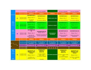 Los vas a necesitar     Los vas a necesitar                                   Los vas a necesitar     Los vas a necesitar
                      10:21 A 10:24
                                          CÁPSULA                 CÁPSULA                       CÁPSULA                 CÁPSULA                 CÁPSULA
                      16:21 A 16:34
                                      MATEMÁTICAS I
                                                              MATEMÁTICAS I                                          MATEMÁTICAS I           MATEMÁTICAS I
                      10:24 A 10:39    Bloque II Sec. 9
                 1°   16:24 A 16:39
                                                               Bloque II Sec. 9          Ordenar para volar           Bloque II Sec. 9        Bloque II Sec. 9
                                         Las marcas
                                                             Las marcas atléticas                                   Las marcas atléticas    Las marcas atléticas
                                          atléticas
    MAT.                              MATEMÁTICAS II
    10:24                                                     MATEMÁTICAS II                                        MATEMÁTICAS II          MATEMÁTICAS II
      A                                Bloque I Sec. 8
    11:12             10:39 A 10:54                            Bloque I Sec. 9                                        Bloque I Sec. 9         Bloque I Sec. 9
                 2°   16:39 A 16:54
                                                                                          ¿Cuál es la clave?
                                        Problemas de
                                                               Más expresiones                                       Más expresiones         Más expresiones
                                       proporcionalidad
                                                                equivalentes                                          equivalentes            equivalentes
                                           múltiple

    VESP.                              MATEMÁTICAS
    16:24                                  III                                                                      MATEMÁTICAS III         MATEMÁTICAS III
                                                             MATEMÁTICAS III
      A                                                       Bloque I Sec. 6
    17:12             10:54 A 11:09    Bloque I Sec. 6                                      ¡Jerarquía de             Bloque I Sec. 7         Bloque I Sec. 7
                 3°   16:54 A 17:09                                                          conceptos!
                                                            Ejemplos de razones de
                                         Ejemplos de                                                                Diseño de estudios      Diseño de estudios
                                                             cambio significativas
                                      razones de cambio                                                                estadísticos            estadísticos
                                         significativas
                      11:09 A 11:12
                                          CÁPSULA                 CÁPSULA                       CÁPSULA                 CÁPSULA                 CÁPSULA
                      17:09 A 17:12
                                      El alma de México     El alma de México Cap        El alma de México Cap     El alma de México Cap   El alma de México Cap
                      11:12 A 11:27
                                      Cap IX Tiempos de          IX Tiempos de                IX Tiempos de             IX Tiempos de           IX Tiempos de
R    E                17:12 A 17:27
                                         contrastes I             contrastes II               contrastes III             contrastes IV           contrastes V
         C   E
                      11:12 A 11:36
                 S                  INFORMACIÓN TS           INFORMACIÓN TS               INFORMACIÓN TS            INFORMACIÓN TS          INFORMACIÓN TS
                      17:12 A 17:36
O
                      11:12 A 11:36
                                                                                     R      E    C   E    S    O
                      17:12 A 17:36
                                                                ASIGNATURA                                            ASIGNATURA
    MAT.
                                       GEOGRAFÍA DE               ESTATAL                                               ESTATAL              GEOGRAFÍA DE
    11:36
                                       MÉXICO Y DEL              SIGLO XX                                              SIGLO XX              MÉXICO Y DEL
      A
                                          MUNDO                                                                                                 MUNDO
    12:24
                      11:36 A 11:51                           La vida en México
                 1°   17:36 A 17:51    Bloque II Sec. 4          1929 -1932
                                                                                         De manera personal La vida en México 1929 -
                                                                                                                                              Bloque II Sec. 4
                                                             La aventura fatigada                                     1932
                                         La Tierra: un                                                        La aventura fatigada         La Tierra: un planeta
                                       planeta con vida                                                                                          con vida
    VESP.                                                                                                                2a parte
                                                                  1ra parte
 