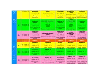 08:48        14:48 A 15:03      (BIOLOGÍA)                  Inglés                  (BIOLOGÍA)          EXTRANJERA I             (BIOLOGÍA)
  A                                                                                                        Inglés
09:36                          Bloque I Sec. 2       IntroductionLesson 4          Bloque I Sec. 2                              Bloque I Sec. 3
                                                                                                      Introduction Lesson 6
                                  ¿Para qué                 Sitdown!                  ¿Para qué                               ¿Porqué mantener el
                                clasificamos?                                       clasificamos?     What´s the meaning      equilibrio ecológico?
                                                                                                        of sharpener?
VESP.                                                                                                      LENGUA
14:48                                             LENGUA EXTRANJERA II                                  EXTRANJERA II
  A                             CIENCIAS II                                        CIENCIAS II                                   CIENCIAS II
                                                         Inglés                                             Inglés
15:36                            (FÍSICA)                                           (FÍSICA)                                      (FÍSICA)
             09:03 A 09:18                                 Mini Chek                                         Review
        2°   15:03 A 15:18
                               Bloque I Sec. 1
                                                           Lesson 7
                                                                                   Bloque I Sec. 1
                                                                                                           Lesson 21
                                                                                                                                Bloque I Sec. 2
                                                           Unidad 5                                         Unidad 5
                             ¿Cómo sabes que se                                  ¿Cómo sabes que se                             ¿Describiendo el
                                  mueve?                                              mueve?                                     movimiento?
                                                  Repaso Lengua Extranjera I                             Repaso Lengua
                                                                                                          Extranjera I
                                CIENCIASIII                                        CIENCIASIII                                   CIENCIASIII
                                                                                                           LENGUA
                                 (QUÍMICA)                                          (QUÍMICA)                                     (QUÍMICA)
                                                   LENGUA EXTRANJERA I                                  EXTRANJERA I
             09:18 A 09:33                                Inglés                                            Inglés
        3°   15:18 A 15:33
                               Bloque I Sec. 2                                     Bloque I Sec. 2                              Bloque I Sec. 3
                                                  4. Comprensión de la lectura                           6. Un vistazo al
                             ¿Cómo conocemos en                                  ¿Cómo conocemos                               ¿Cómo detectar
                                                                                                             pasado
                                  Química?                                          en Química?                               sustancias tóxicas?
             09:33 A 09:36
                                 CÁPSULA                   CÁPSULA                   CÁPSULA               CÁPSULA                 CÁPSULA
             15:33 A 15:36
                                ESPAÑOL I                 ESPAÑOL I                 ESPAÑOL I             ESPAÑOL I               ESPAÑOL I
             09:36 A 09:51
        1°   15:36 A 15:51
                               Bloque I Sec. 1          Bloque I Sec. 1            Bloque I Sec. 1       Bloque I Sec. 1        Bloque I Sec. 1
MAT.
                               Querer es poder          Querer es poder           Querer es poder       Querer es poder         Querer es poder
09:36
  A                             ESPAÑOL II                                          ESPAÑOL II            ESPAÑOL II             ESPAÑOL II
                                                         ESPAÑOL II
10:24
             09:51 A 10:06     Bloque I Sec. 1                                     Bloque I Sec. 1       Bloque I Sec. 1        Bloque I Sec. 1
        2°   15:51 A 16:06
                                                        Bloque I Sec. 1
                               Tras la pista de                                    Tras la pista de      Tras la pista de       Tras la pista de
                                                    Tras la pista de Tonatiuh
                                  Tonatiuh                                            Tonatiuh              Tonatiuh               Tonatiuh
VESP.
                                                                                                         ESPAÑOL III             ESPAÑOL III
15:36                           ESPAÑOL III                                        ESPAÑOL III
                                                         ESPAÑOL III
  A
                                                                                                         Bloque I Sec. 1        Bloque I Sec. 1
16:24        10:06 A 10:21     Bloque I Sec. 1                                     Bloque I Sec. 1
        3°   16:06 A 16:21
                                                        Bloque I Sec. 1
                                                                                                      Modos de explicar y     Modos de explicar y
                              De Frankenstein a                                   De Frankenstein a
                                                    De Frankenstein a Dolly                             argumentar en           argumentar en
                                    Dolly                                               Dolly
                                                                                                       diferentes textos       diferentes textos
 