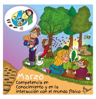 Marzo
Competencia en
Conocimiento y en la
interacción con el mundo físico
 