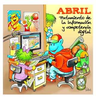 ABRIL
Tratamiento de
la información
y competencia
digital

 