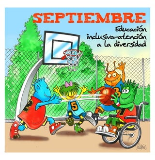 SEPTIEMBRE  
Educación
inclusiva-atención
a la diversidad

 