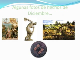Algunas fotos de hechos de Diciembre…