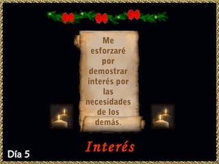 Me
 esforzaré
    por
 demostrar
interés por
    las
necesidades
   de los
  demás.


Interés
 