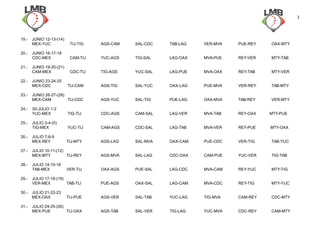 19.- JUNIO 12-13-(14)
MEX-YUC TIJ-TIG AGS-CAM SAL-CDC TAB-LAG VER-MVA PUE-REY OAX-MTY
20.- JUNIO 16-17-18
CDC-MEX CAM-TIJ ...