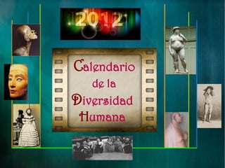 Calendario
   de la
Diversidad
 Humana
 
