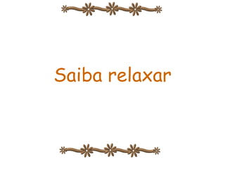 Saiba relaxar 