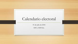 Calendario electoral
01 de julio de 2018
8:00 a 18:00 hrs.
 