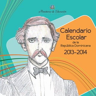 Calendario
Escolar
de la
República Dominicana

2013-2014

 