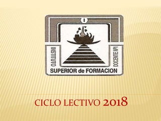 CICLO LECTIVO 2018
 